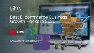 E-commerce Business Growth Hacks in 2025